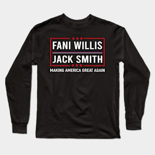 Fani WIllis Jack Smith Making America Great Again Long Sleeve T-Shirt